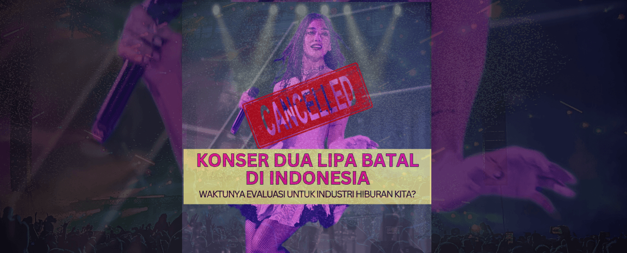 Konser Dua Lipa Batal, Waktunya Industri Hiburan Evaluasi?