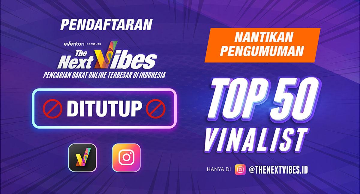 Setelah Tiga Bulan, Audisi The Next Vibes Akhirnya Ditutup
