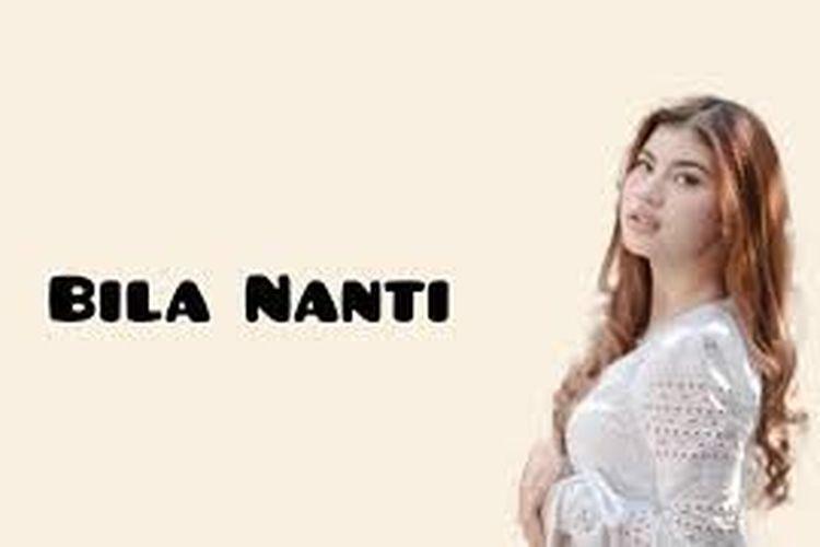Lirik Lagu “Bila Nanti” Nabila Maharani