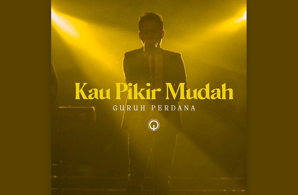 Lagu “Kau Pikir Mudah” Guruh Perdana Dari Curhatan Teman