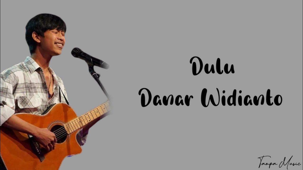 Lirik ''Dulu'' Danar Widianto X Factor